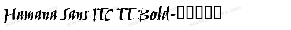 Humana Sans ITC TT Bold字体转换